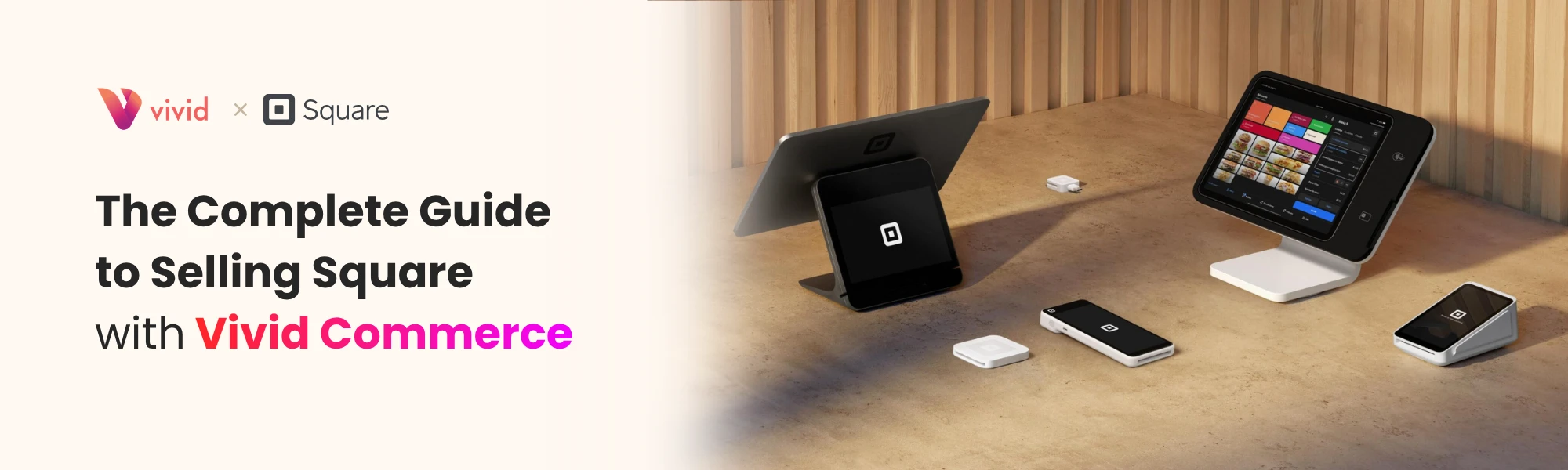 Vivid Commerce and Square: the Square hardware lineup including Square Stand, Square Terminal, Square Reader and Square Register